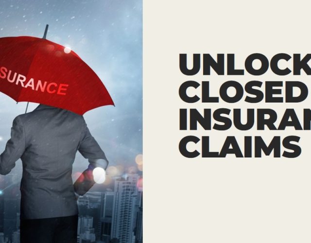 Unlocking Closed Insurance Claims - A Comprehensive Guide to Reopening Your Property Damage Claim